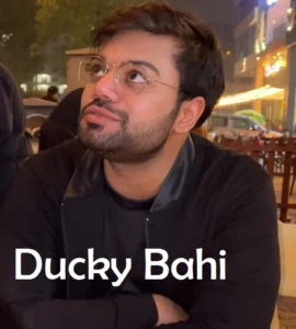 Ducky Bhai